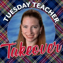 Tuesday Teacher Takeovers